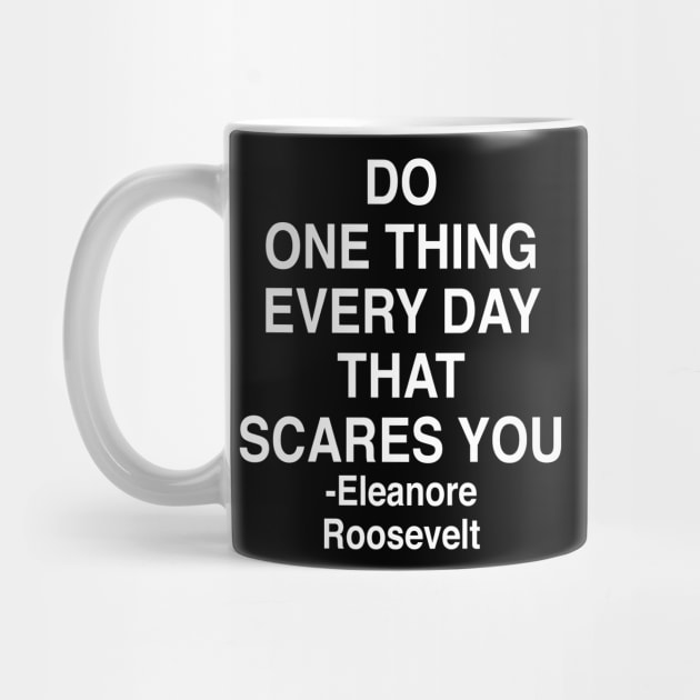 DO ONE THING EVERY DAY THAT SCARES YOU by TheCosmicTradingPost